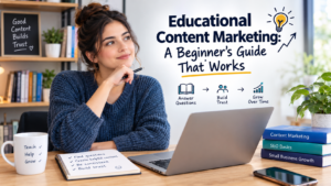 Beginner's guide to educational content marketing for creating useful and engaging content