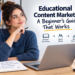 Beginner's guide to educational content marketing for creating useful and engaging content